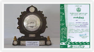 State Safety Award from Tamilnadu State Government in year 2007 - 2nd Prize for the Largest Accident free period in man-hours during the Award year.